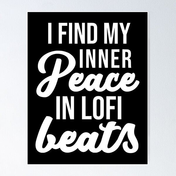 Item preview, I Find My Inner Peace In Lofi Beats designed and sold by JackCurtis1991.