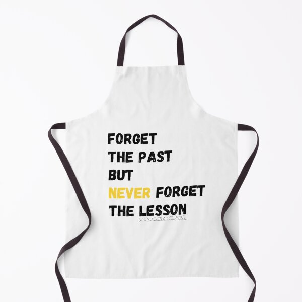 Item preview, Forget the Past but Never forget the Lesson designed and sold by The Shark Designer.