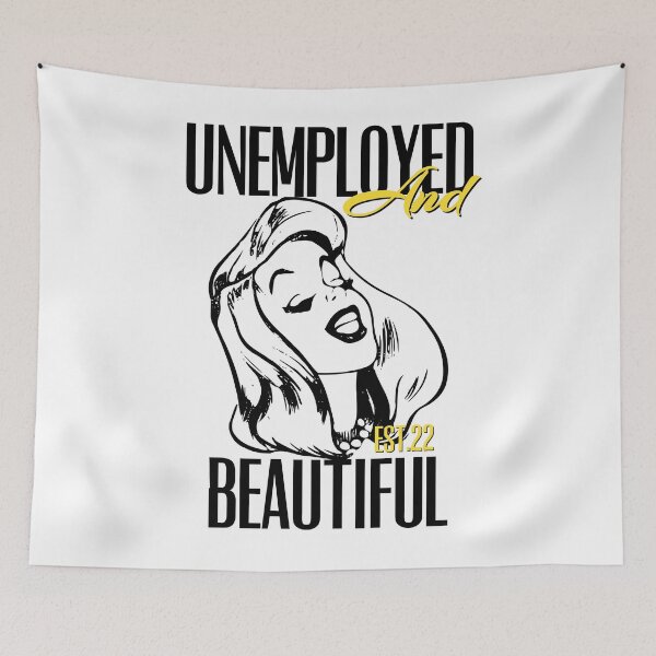 Item preview, UNEMPOLYED AND BEAUTIFUL designed and sold by GAADesignz.