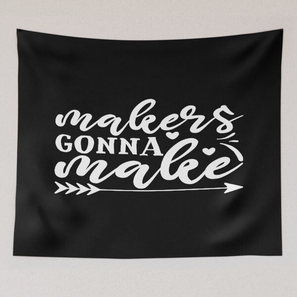 Item preview, MAKERS GONNA MAKE designed and sold by phassystore.