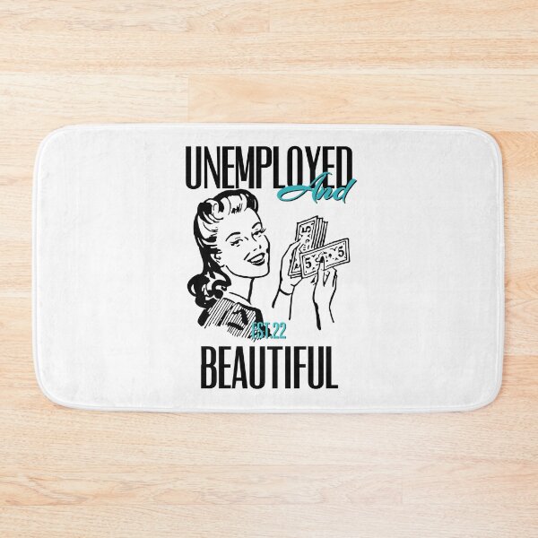 Item preview, UNEMPOLYED AND BEAUTIFUL designed and sold by GAADesignz.