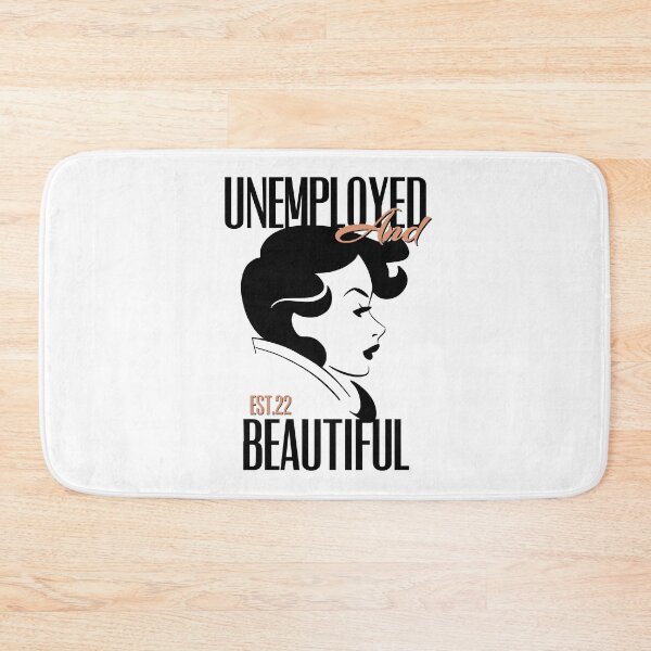 Item preview, UNEMPOLYED AND BEAUTIFUL designed and sold by GAADesignz.