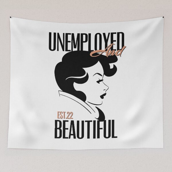 Item preview, UNEMPOLYED AND BEAUTIFUL designed and sold by GAADesignz.