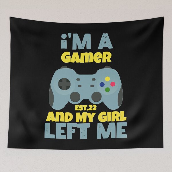 Item preview, I'M A GAMER AND MY GIRL LEFT ME designed and sold by GAADesignz.