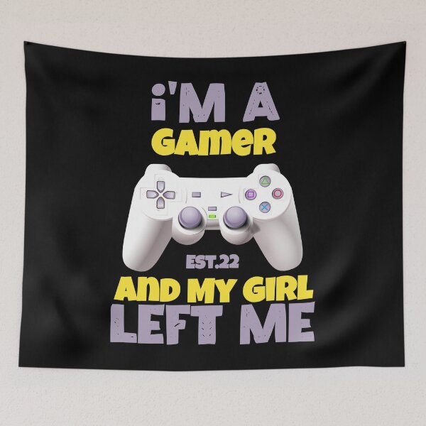 Item preview, I'M A GAMER AND MY GIRL LEFT ME designed and sold by GAADesignz.