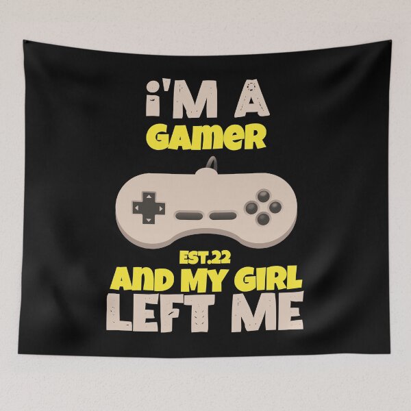Item preview, I'M A GAMER AND MY GIRL LEFT ME designed and sold by GAADesignz.