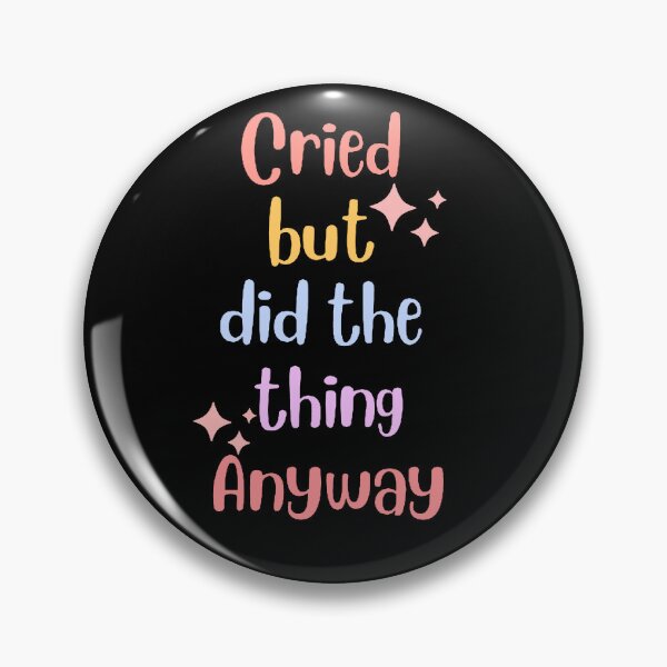 Item preview, Cried but did the thing anyway designed and sold by Toothless-3377.