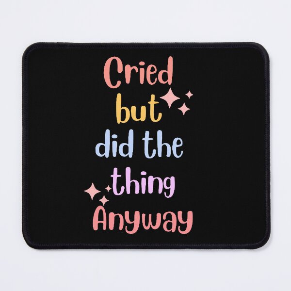 Item preview, Cried but did the thing anyway designed and sold by Toothless-3377.