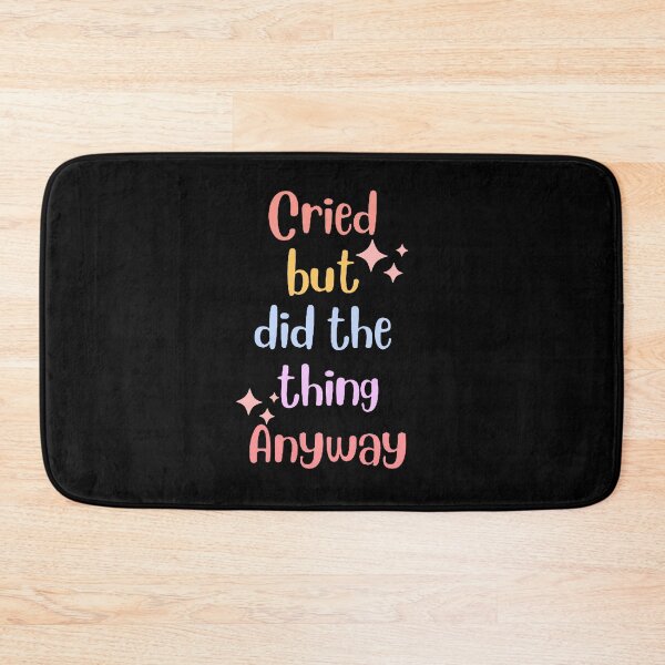 Item preview, Cried but did the thing anyway designed and sold by Toothless-3377.