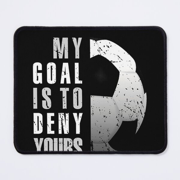 Item preview, My goal is to deny yours soccer goalie designed and sold by gastonfongemie.