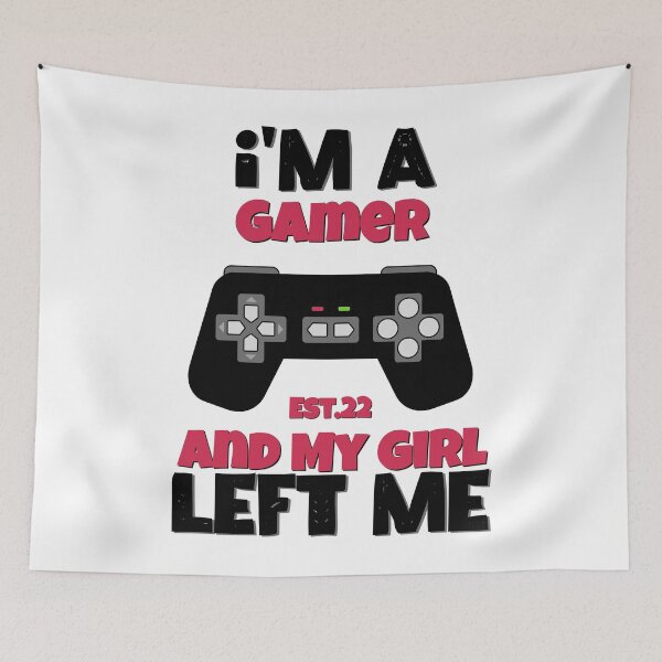 Item preview, I'M A GAMER AND MY GIRL LEFT ME designed and sold by GAADesignz.
