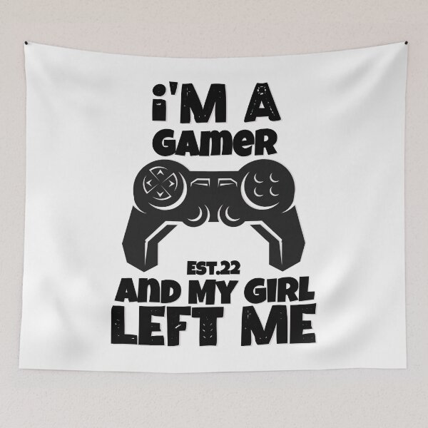 Item preview, I'M A GAMER AND MY GIRL LEFT ME designed and sold by GAADesignz.