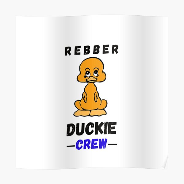 Funny Rubber Duck Yellow Duckie Crew Bath Ducks Duckling Toy Poster For Sale By Legendstroe22 5473