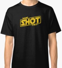 Han Shot First Classic T-Shirt