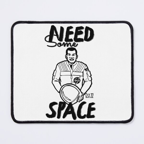 Item preview, NEED SOME SPACE designed and sold by GAADesignz.