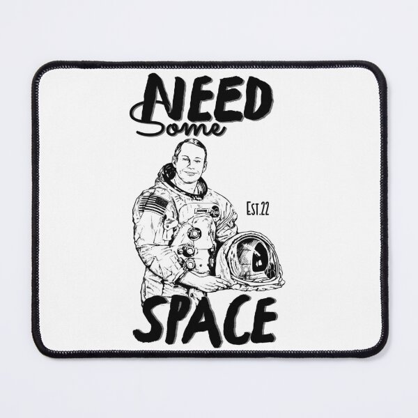 Item preview, NEED SOME SPACE designed and sold by GAADesignz.
