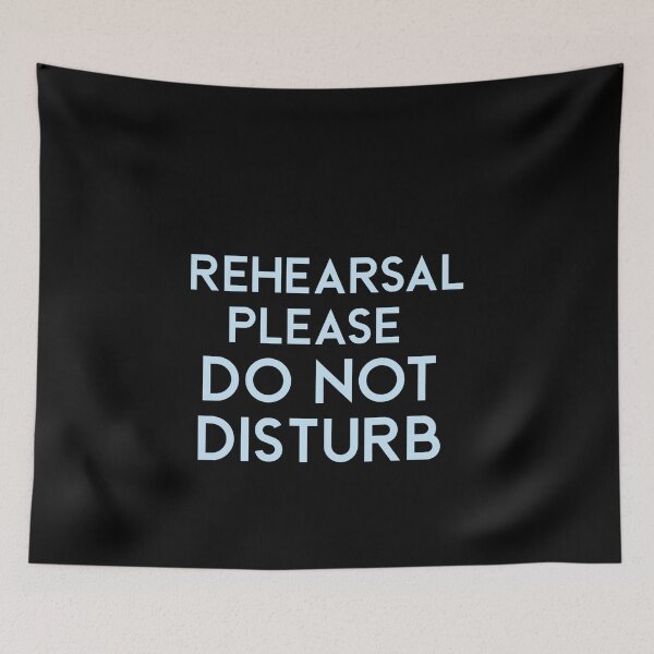 Item preview, Rehearsal please do not disturb designed and sold by Monikatees.