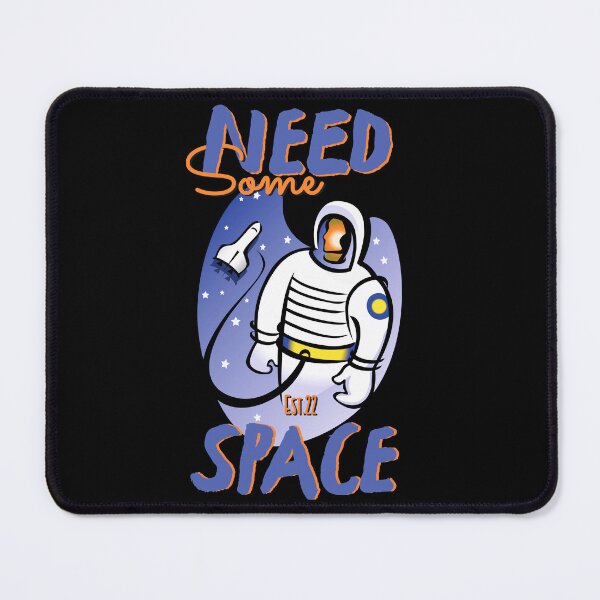 Item preview, NEED SOME SPACE designed and sold by GAADesignz.