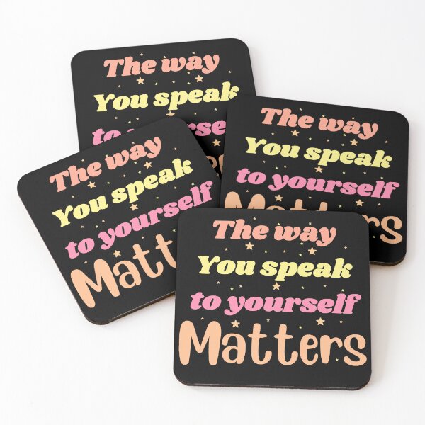 Item preview, The way you speak to yourself matters designed and sold by Toothless-3377.
