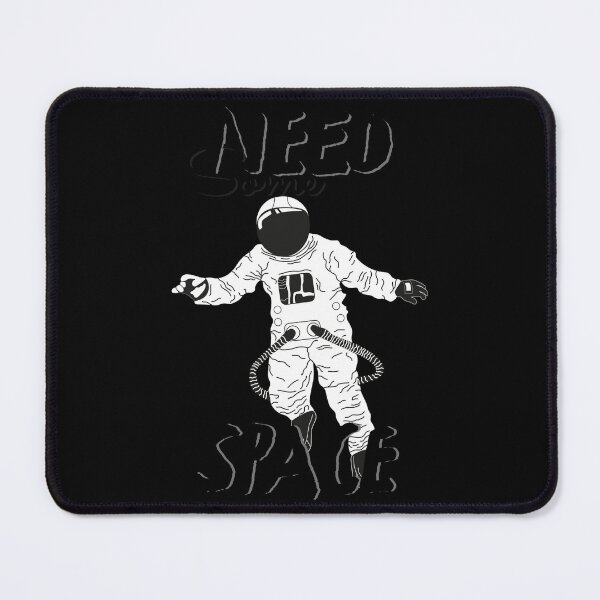 Item preview, NEED SOME SPACE designed and sold by GAADesignz.