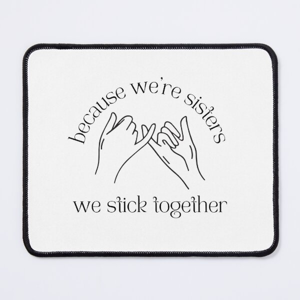 Item preview, because we're sisters we stick together graphic designed and sold by Dominique Tassell.