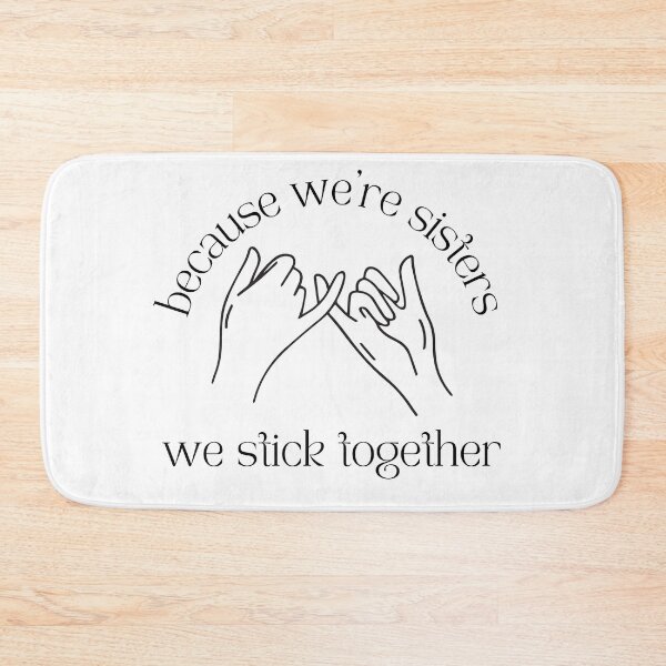 Item preview, because we're sisters we stick together graphic designed and sold by Dominique Tassell.