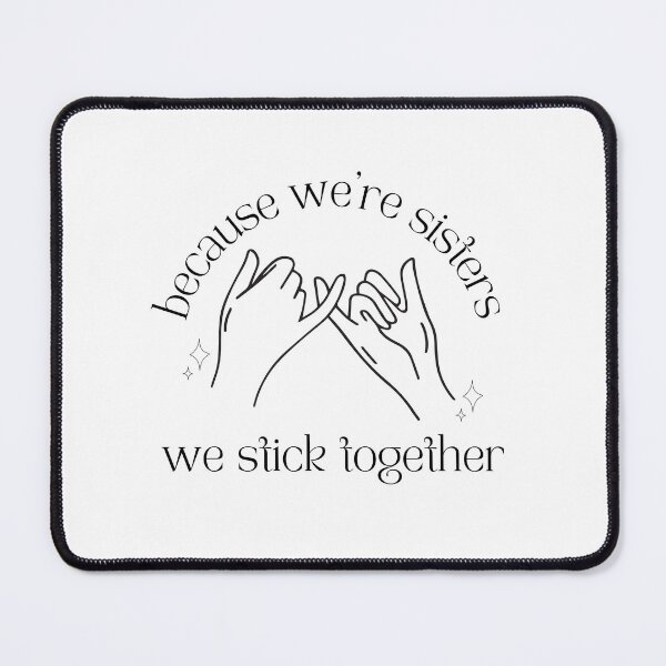 Item preview, because we're sisters we stick together graphic designed and sold by Dominique Tassell.