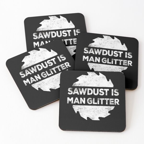 Item preview, Sawdust is man glitter woodworking father's day gift designed and sold by gastonfongemie.