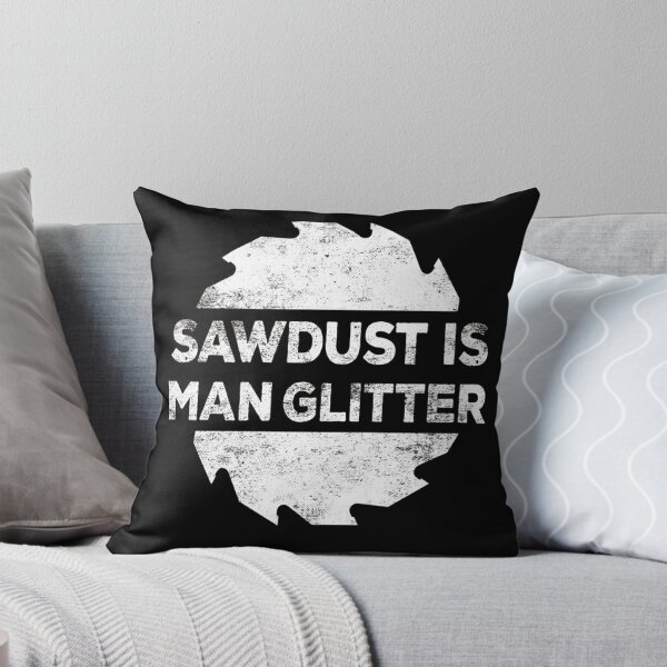 Item preview, Sawdust is man glitter woodworking father's day gift designed and sold by gastonfongemie.