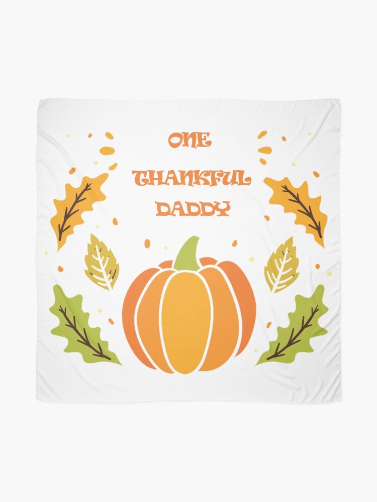 Discover one thankful daddy Scarf