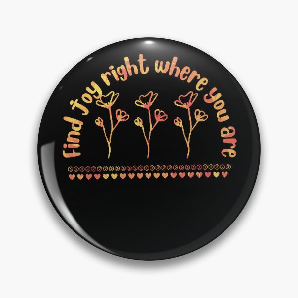 Item preview, Find joy right where you are designed and sold by Toothless-3377.