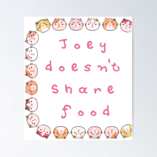 Item preview, Joey Doesn't Share Food Friends T-Shirt designed and sold by Design minds.