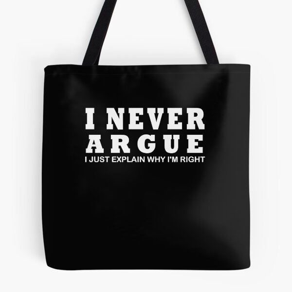 Item preview, I Never Argue Funny T-Shirt PS_0432W Novelty Gift T-Shirt Kids Mens Women Fun Crazy Funny Humor designed and sold by midodesign20.