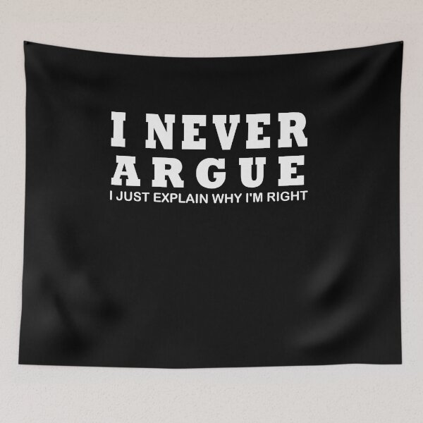 Item preview, I Never Argue Funny T-Shirt PS_0432W Novelty Gift T-Shirt Kids Mens Women Fun Crazy Funny Humor designed and sold by midodesign20.