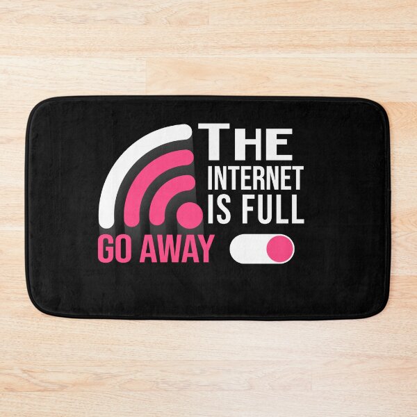 Item preview, The Internet Is Full Go Away funny saying designed and sold by Artsy Aura ⭐⭐⭐⭐⭐  .