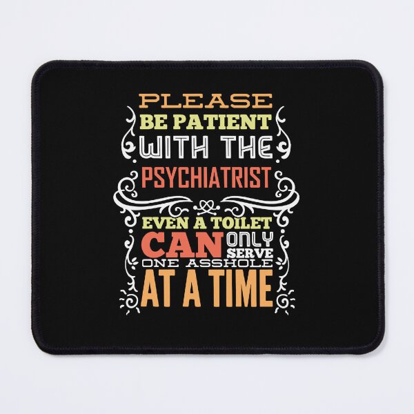 Item preview, Psychiatrist Saying Funny Gift designed and sold by 1681830934131.