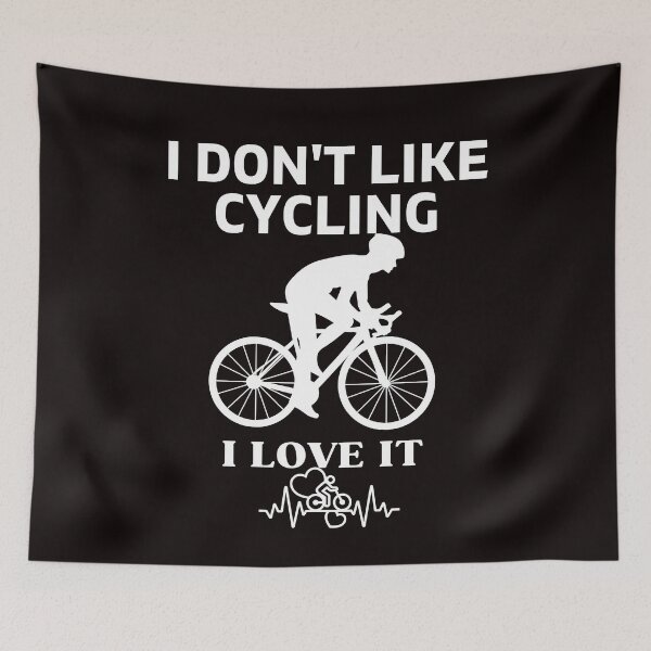 Item preview, i DON'T LIKE CYCLING I LOVE IT designed and sold by dansonarts.