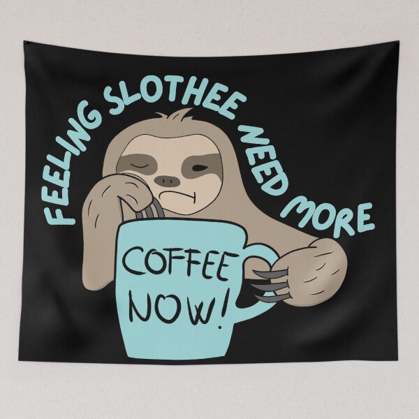Item preview, Feeling Slothee Need More Coffee designed and sold by SalxSal.