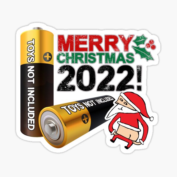 "Merry Christmas 2022 Batteries (TOY NOT INCLUDED) CHEEKY SANTA" Sticker for Sale by