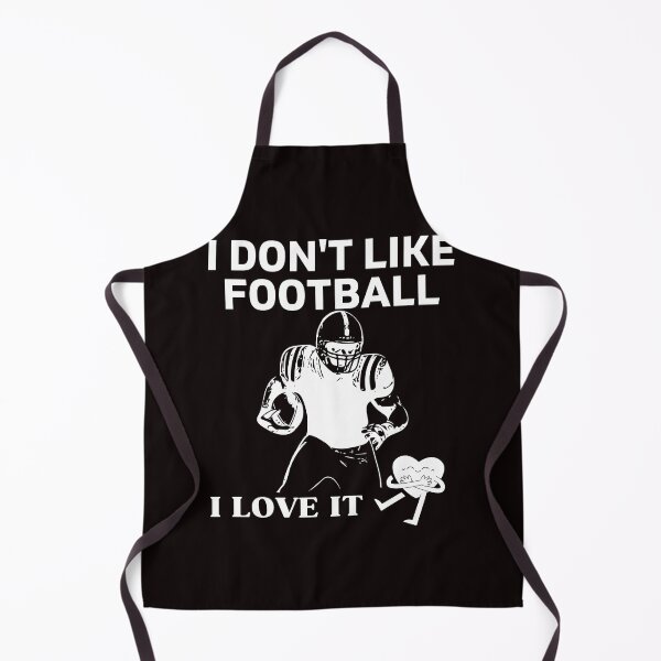 Item preview, I DON'T LIKE FOOTBALL I LOVE IT designed and sold by dansonarts.