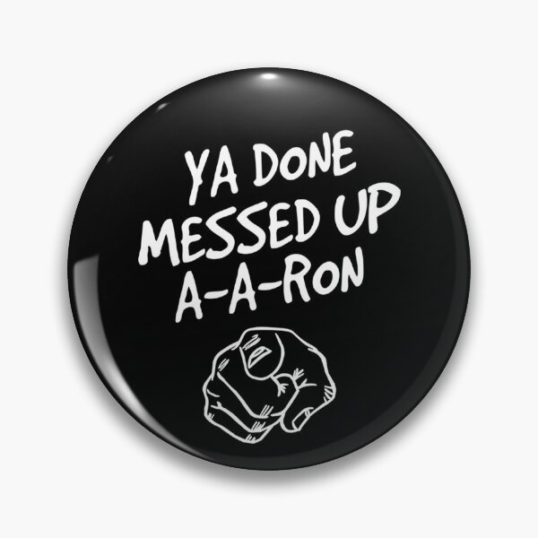 Item preview, Ya done messed up a a ron designed and sold by gastonfongemie.