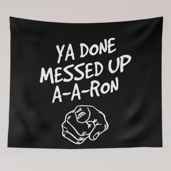 Item preview, Ya done messed up a a ron designed and sold by gastonfongemie.