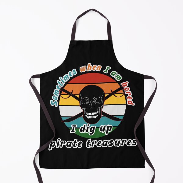 Item preview, Sometimes when I'm bored I dig up pirate treasures - black designed and sold by Cosmateus.