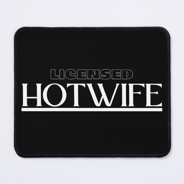 Item preview, Licensed Hotwife - WH designed and sold by RichieRoser.