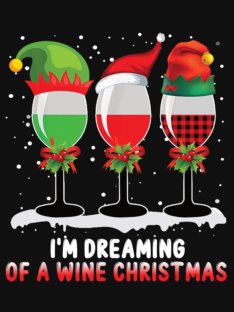 Disover I'M DREAMING OF A WINE CHRISTMAS Classic T-Shirt