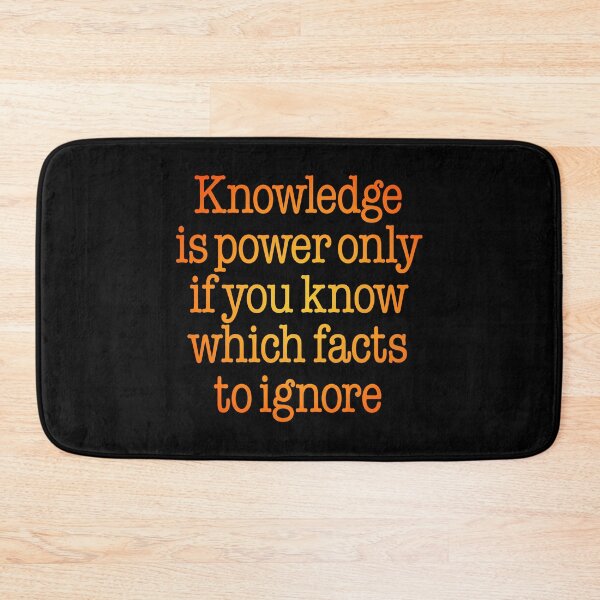 Item preview, Knowledge is power only if you know which facts to ignore v.3 designed and sold by x1brett.