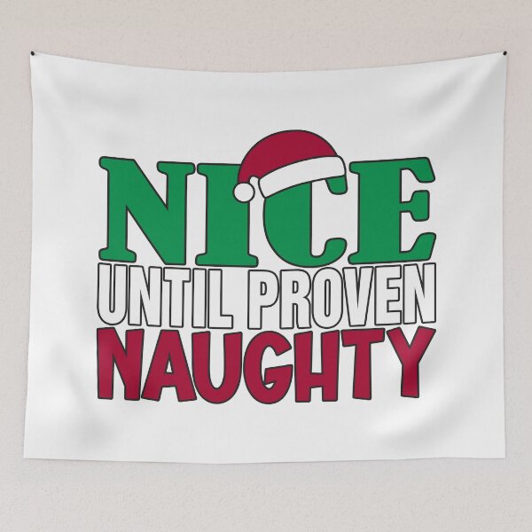 Item preview, Funny Nice Until Proven Naughy Christmas Humor designed and sold by Hommie9977.