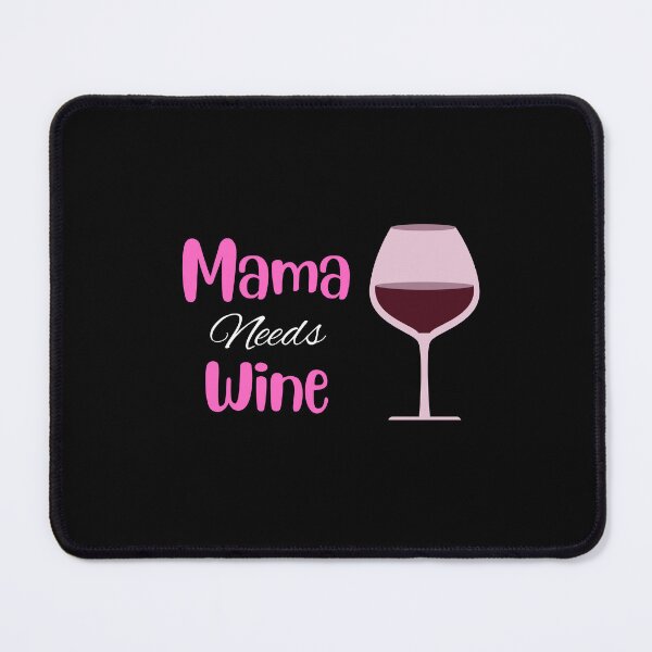 Item preview, Mama needs wine designed and sold by DeversDesigns.