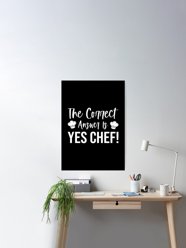 Kitchen Saying The Correct Answer Is Yes Chef Cook Cooking Gift Funny Chef  Greeting Card for Sale by abeyshop