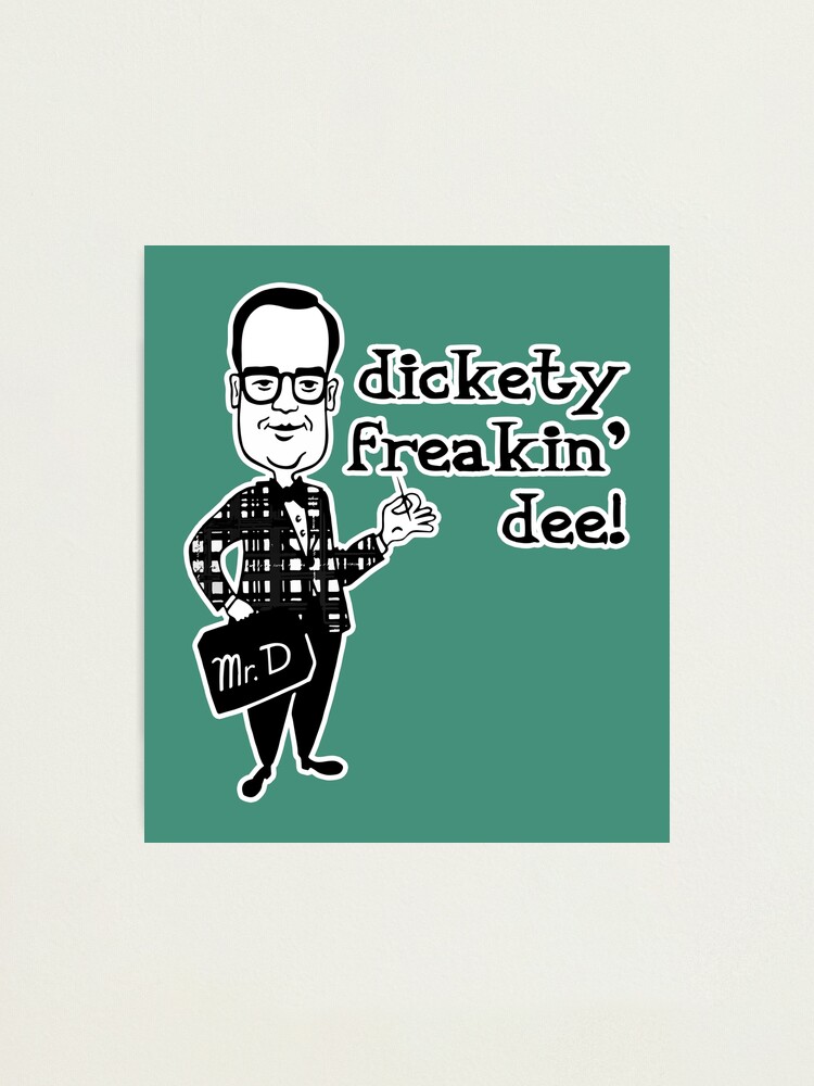 Lámina fotográfica «Mr. Delicious - DICKETY Freakin' DEE! ¡El Sr. D ...